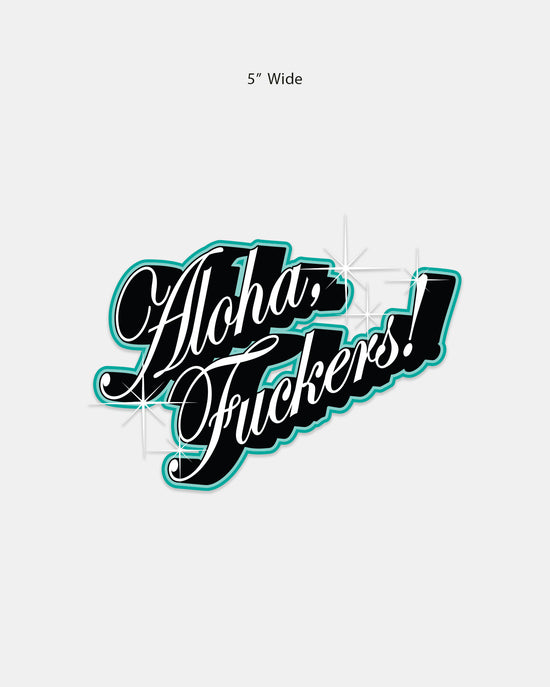 ALOHA F*CKERS! Sticker